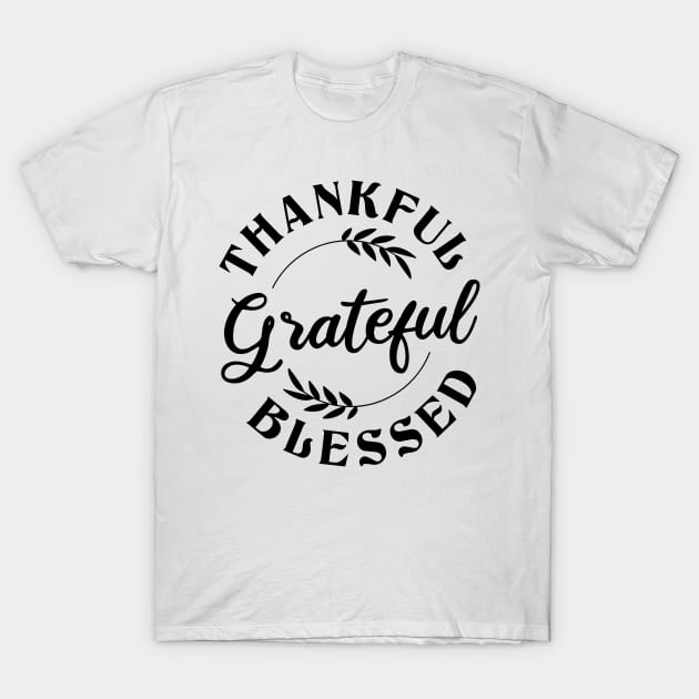 Thanksgiving Thankful Grateful Blessed T-Shirt by MilotheCorgi